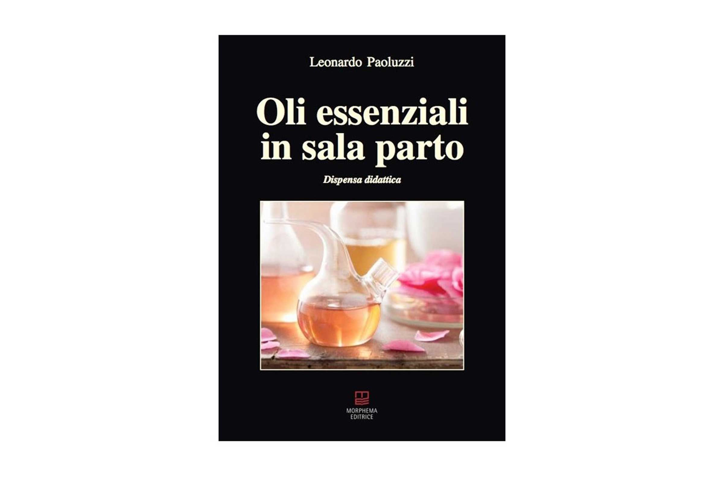 Libro Oli Essenziali in Sala Parto